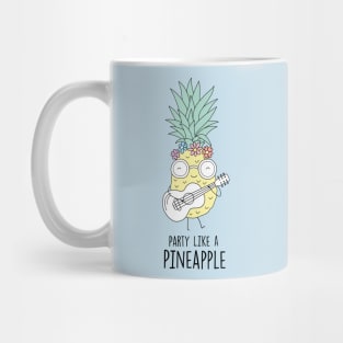 Party Like A Pineapple Mug